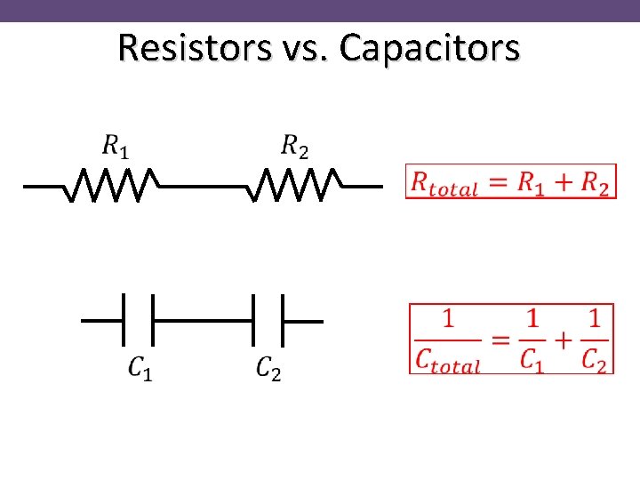 Resistors vs. Capacitors 
