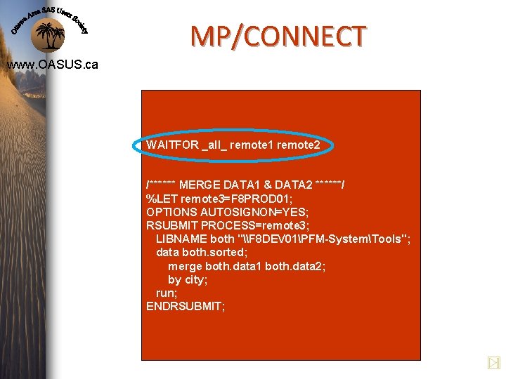 MP/CONNECT www. OASUS. ca WAITFOR _all_ remote 1 remote 2 /****** MERGE DATA 1 MP/CONNECT www. OASUS. ca WAITFOR _all_ remote 1 remote 2 /****** MERGE DATA 1