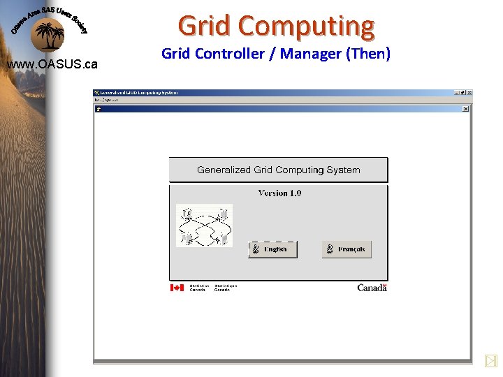 Grid Computing www. OASUS. ca Grid Controller / Manager (Then) Grid Computing www. OASUS. ca Grid Controller / Manager (Then)