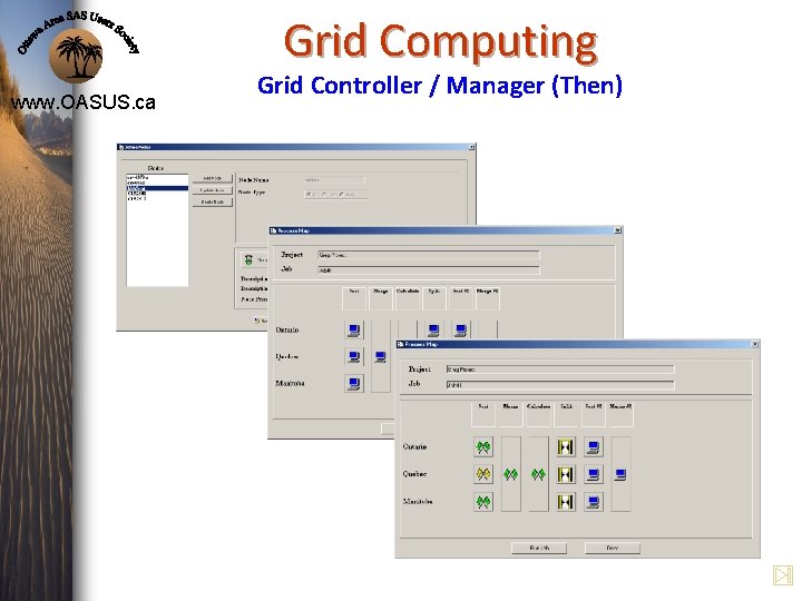 Grid Computing www. OASUS. ca Grid Controller / Manager (Then) Grid Computing www. OASUS. ca Grid Controller / Manager (Then)