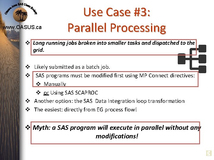 www. OASUS. ca Use Case #3: Parallel Processing v Long running jobs broken into www. OASUS. ca Use Case #3: Parallel Processing v Long running jobs broken into