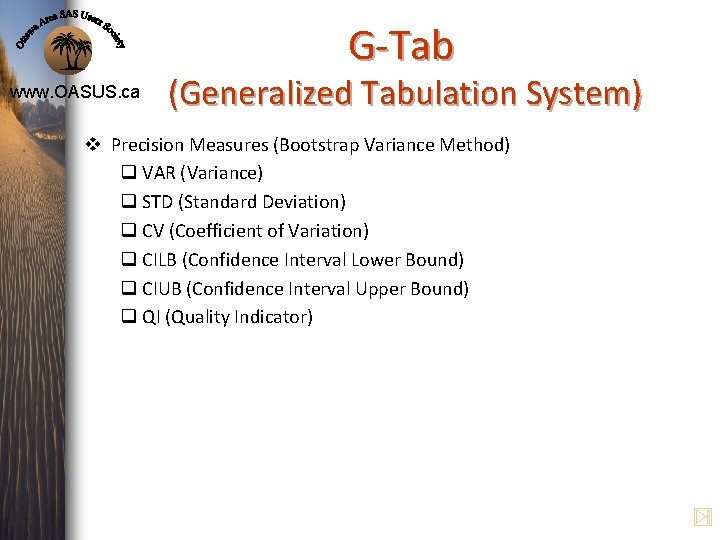 G-Tab www. OASUS. ca (Generalized Tabulation System) v Precision Measures (Bootstrap Variance Method) q G-Tab www. OASUS. ca (Generalized Tabulation System) v Precision Measures (Bootstrap Variance Method) q