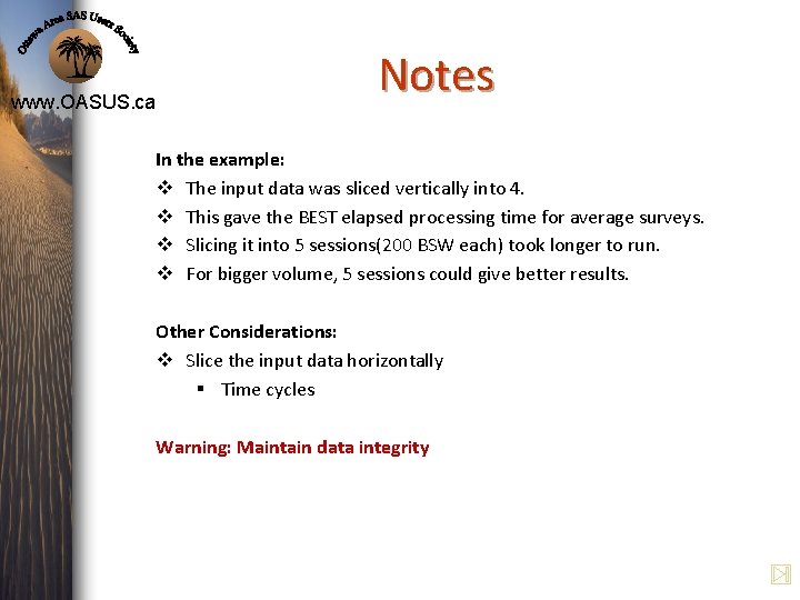 www. OASUS. ca Notes In the example: v The input data was sliced vertically www. OASUS. ca Notes In the example: v The input data was sliced vertically