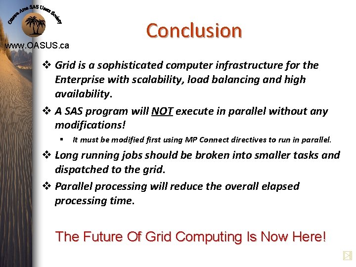 www. OASUS. ca Conclusion v Grid is a sophisticated computer infrastructure for the Enterprise www. OASUS. ca Conclusion v Grid is a sophisticated computer infrastructure for the Enterprise