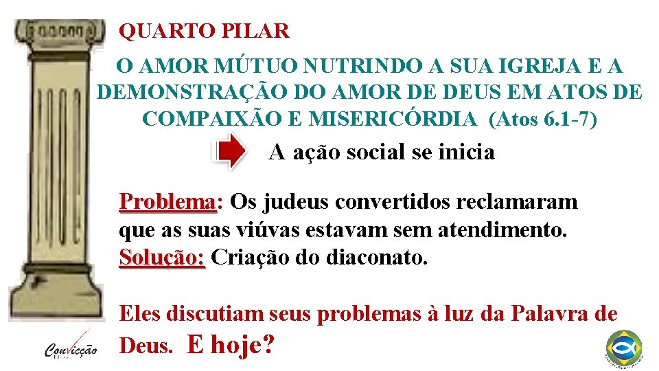 QUARTO PILAR O AMOR MÚTUO NUTRINDO A SUA IGREJA E A DEMONSTRAÇÃO DO AMOR