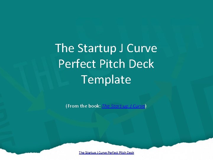 The Startup J Curve Perfect Pitch Deck Template (From the book: The Start-up J