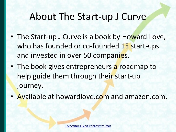 About The Start-up J Curve • The Start-up J Curve is a book by