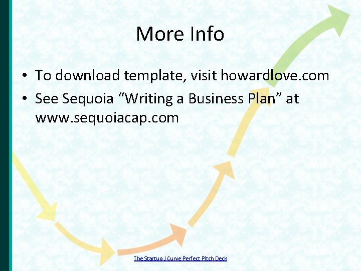 More Info • To download template, visit howardlove. com • See Sequoia “Writing a