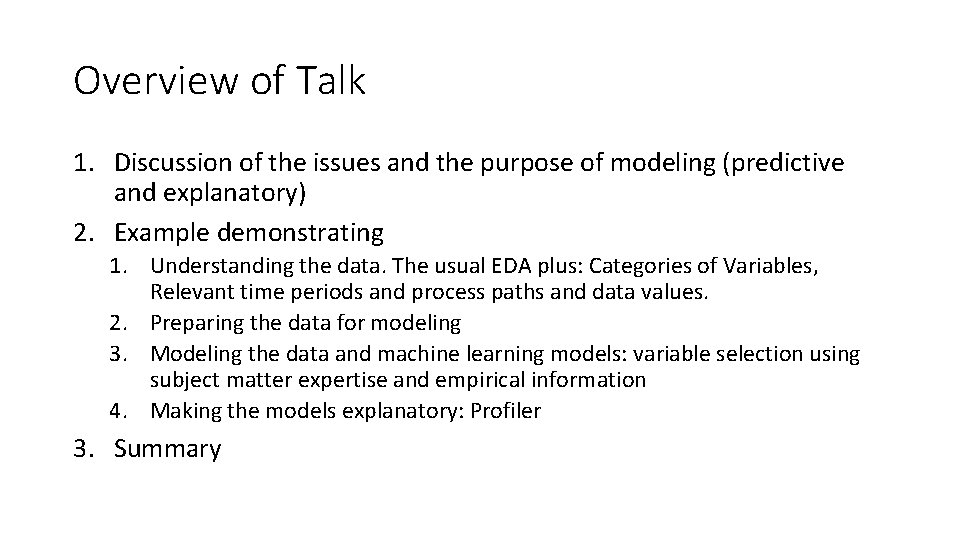 Overview of Talk 1. Discussion of the issues and the purpose of modeling (predictive