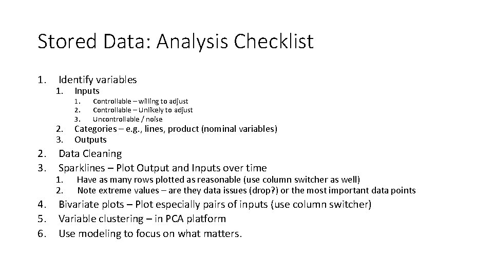 Stored Data: Analysis Checklist 1. 2. 3. 4. 5. 6. Identify variables 1. Inputs