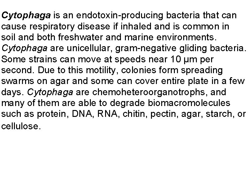 Cytophaga is an endotoxin-producing bacteria that can cause respiratory disease if inhaled and is