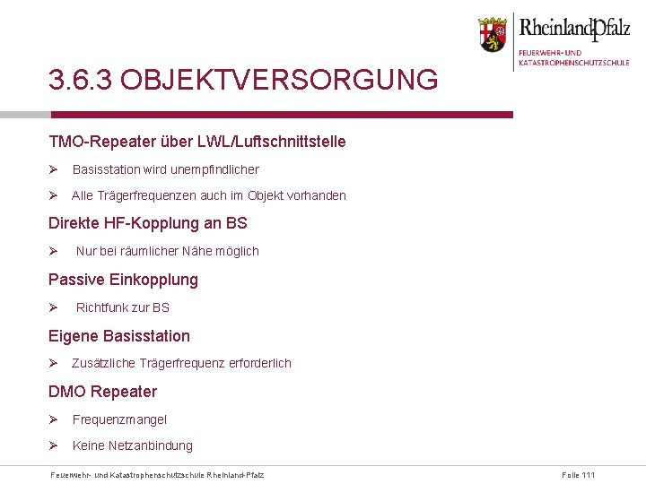 3. 6. 3 OBJEKTVERSORGUNG TMO-Repeater über LWL/Luftschnittstelle Ø Basisstation wird unempfindlicher Ø Alle Trägerfrequenzen