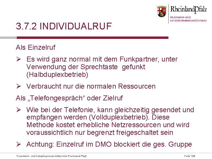 3. 7. 2 INDIVIDUALRUF Als Einzelruf Ø Es wird ganz normal mit dem Funkpartner,