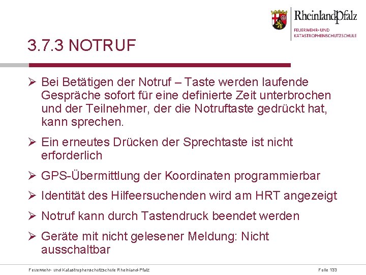 3. 7. 3 NOTRUF Ø Bei Betätigen der Notruf – Taste werden laufende Gespräche