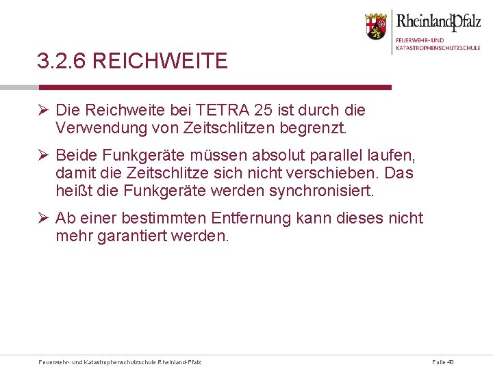 3. 2. 6 REICHWEITE Ø Die Reichweite bei TETRA 25 ist durch die Verwendung