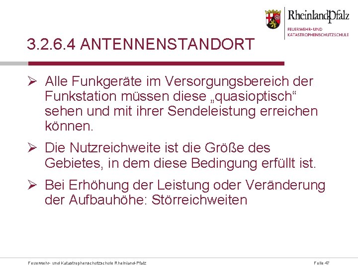 3. 2. 6. 4 ANTENNENSTANDORT Ø Alle Funkgeräte im Versorgungsbereich der Funkstation müssen diese