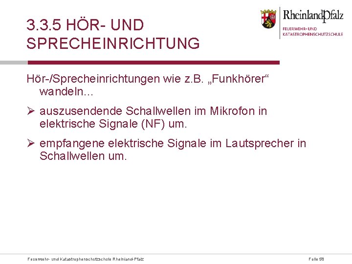 3. 3. 5 HÖR- UND SPRECHEINRICHTUNG Hör-/Sprecheinrichtungen wie z. B. „Funkhörer“ wandeln… Ø auszusendende