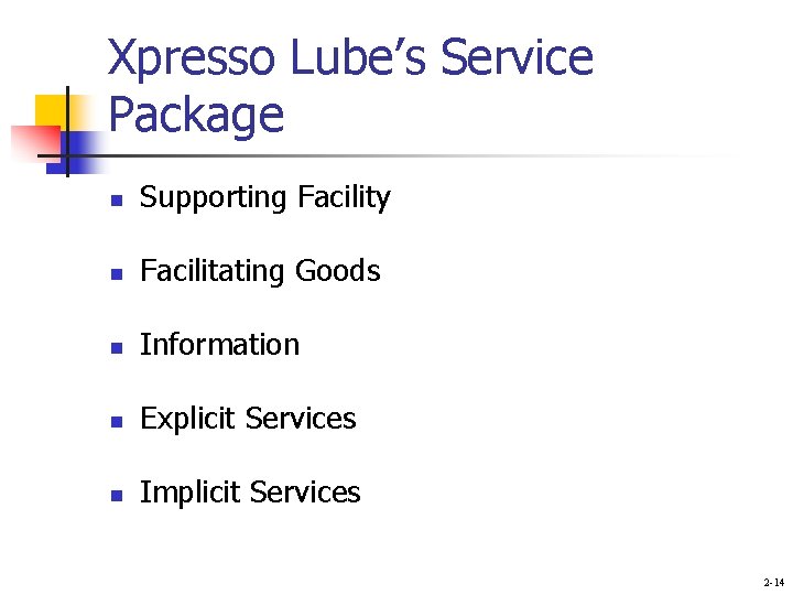 Xpresso Lube’s Service Package n Supporting Facility n Facilitating Goods n Information n Explicit