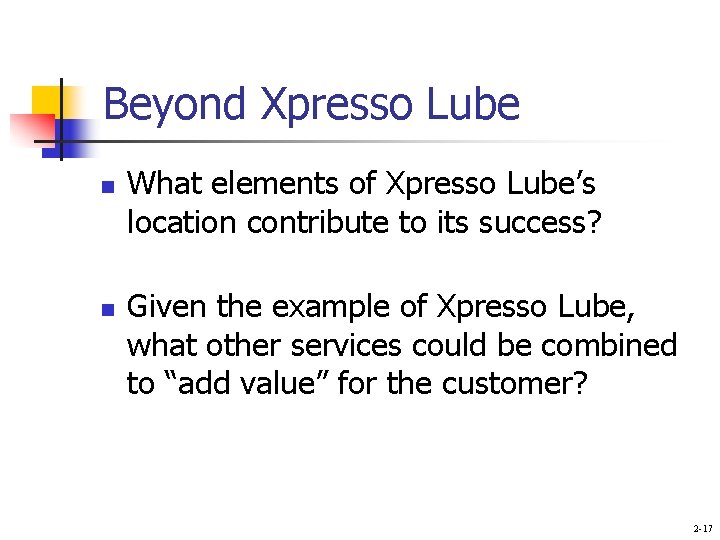 Beyond Xpresso Lube n n What elements of Xpresso Lube’s location contribute to its