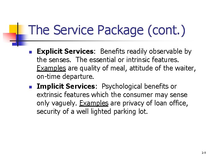 The Service Package (cont. ) n n Explicit Services: Benefits readily observable by the