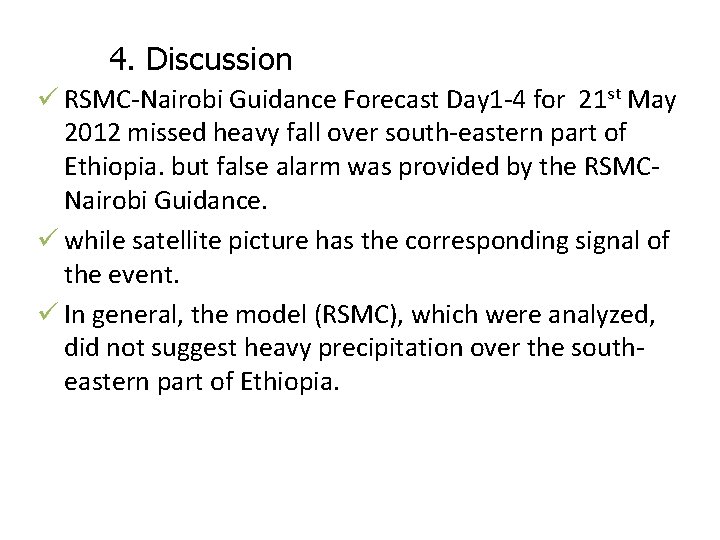 4. Discussion ü RSMC-Nairobi Guidance Forecast Day 1 -4 for 21 st May 2012