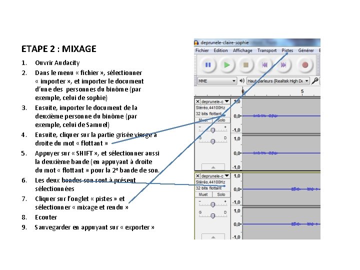 ETAPE 2 : MIXAGE 1. 2. 3. 4. 5. 6. 7. 8. 9. Ouvrir