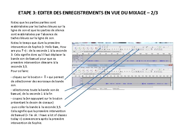 ETAPE 3: EDITER DES ENREGISTREMENTS EN VUE DU MIXAGE – 2/3 Notez que les