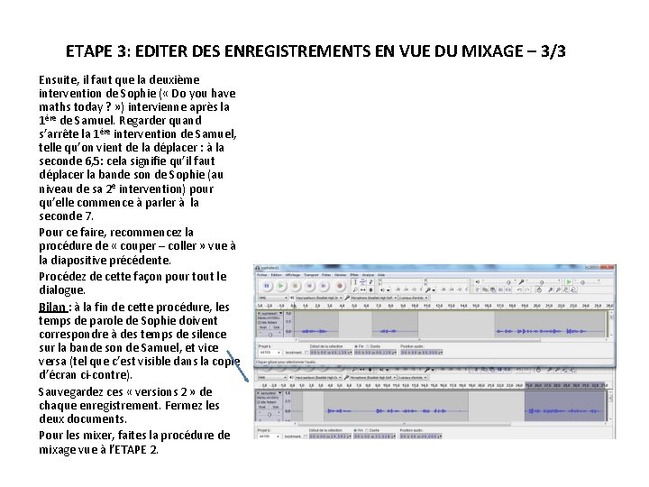 ETAPE 3: EDITER DES ENREGISTREMENTS EN VUE DU MIXAGE – 3/3 Ensuite, il faut