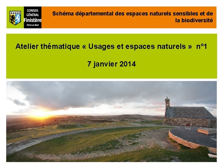 Schéma départemental des espaces naturels sensibles et de la biodiversité Atelier thématique « Usages