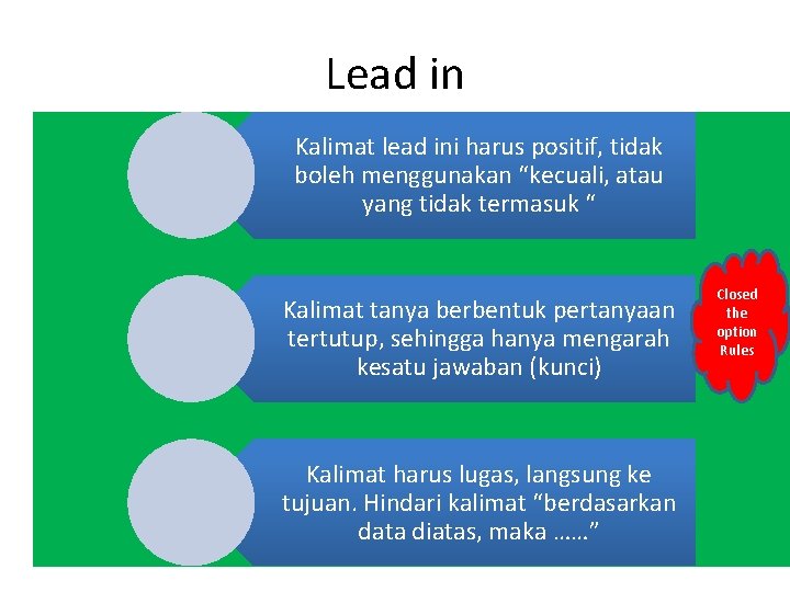 Lead in Kalimat lead ini harus positif, tidak boleh menggunakan “kecuali, atau yang tidak