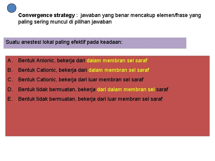 Convergence strategy : jawaban yang benar mencakup elemen/frase yang paling sering muncul di pilihan