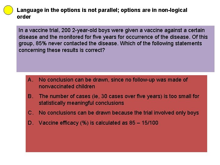 Language in the options is not parallel; options are in non-logical order In a