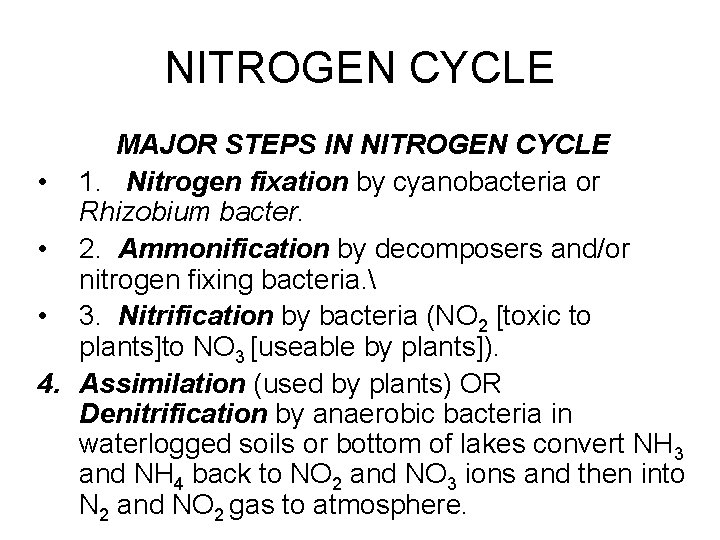 NITROGEN CYCLE MAJOR STEPS IN NITROGEN CYCLE • 1. Nitrogen fixation by cyanobacteria or