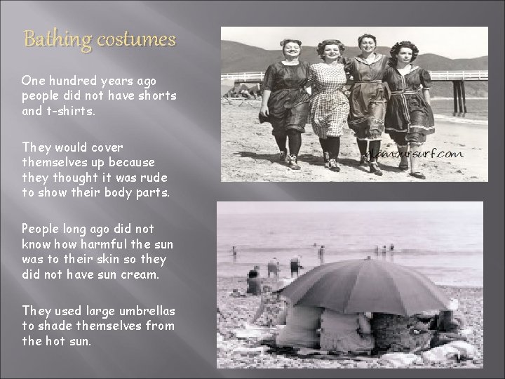 Bathing costumes One hundred years ago people did not have shorts and t-shirts. They Bathing costumes One hundred years ago people did not have shorts and t-shirts. They