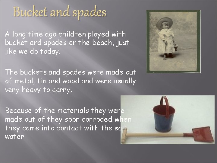 Bucket and spades A long time ago children played with bucket and spades on Bucket and spades A long time ago children played with bucket and spades on