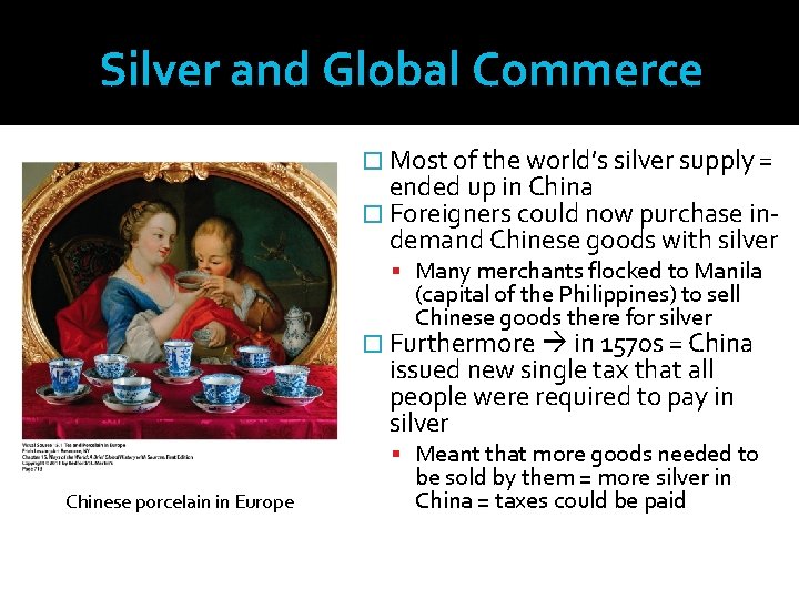 Silver and Global Commerce � Most of the world’s silver supply = ended up