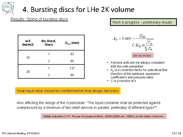 4. Bursting discs for LHe 2 K volume Results: Sizing of bursting discs w/S