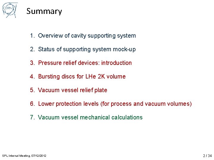 Summary 1. Overview of cavity supporting system 2. Status of supporting system mock-up 3.