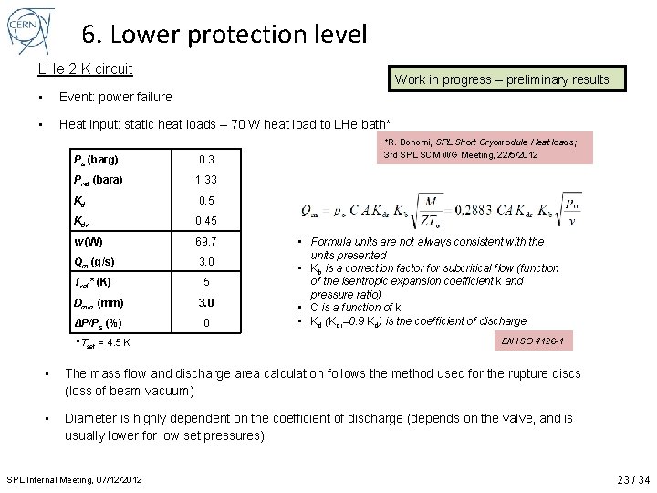 6. Lower protection level LHe 2 K circuit Work in progress – preliminary results