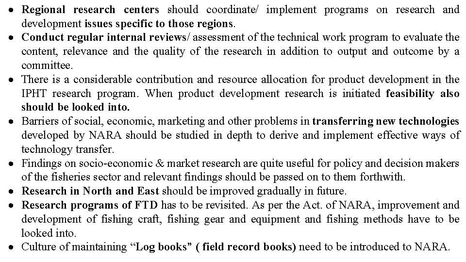  Regional research centers should coordinate/ implement programs on research and development issues specific