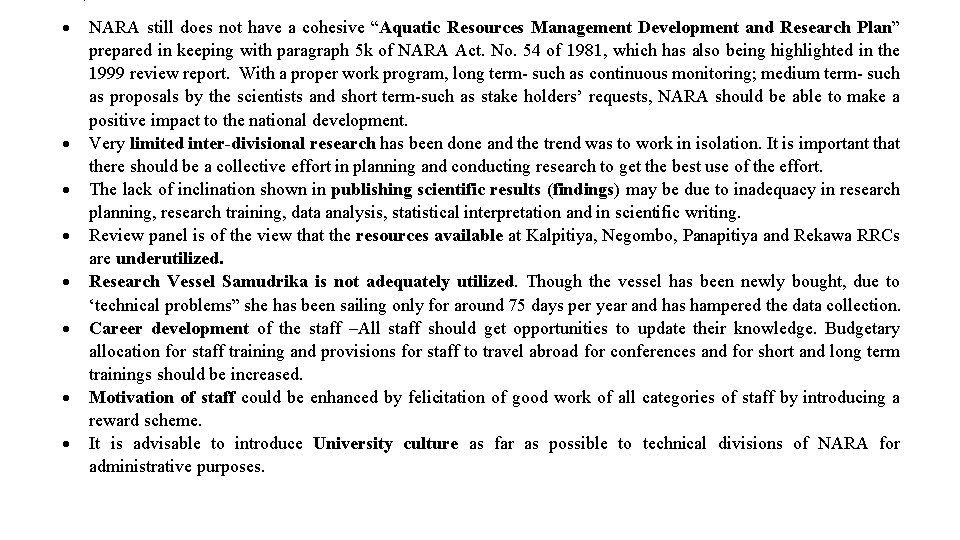 . NARA still does not have a cohesive “Aquatic Resources Management Development and Research