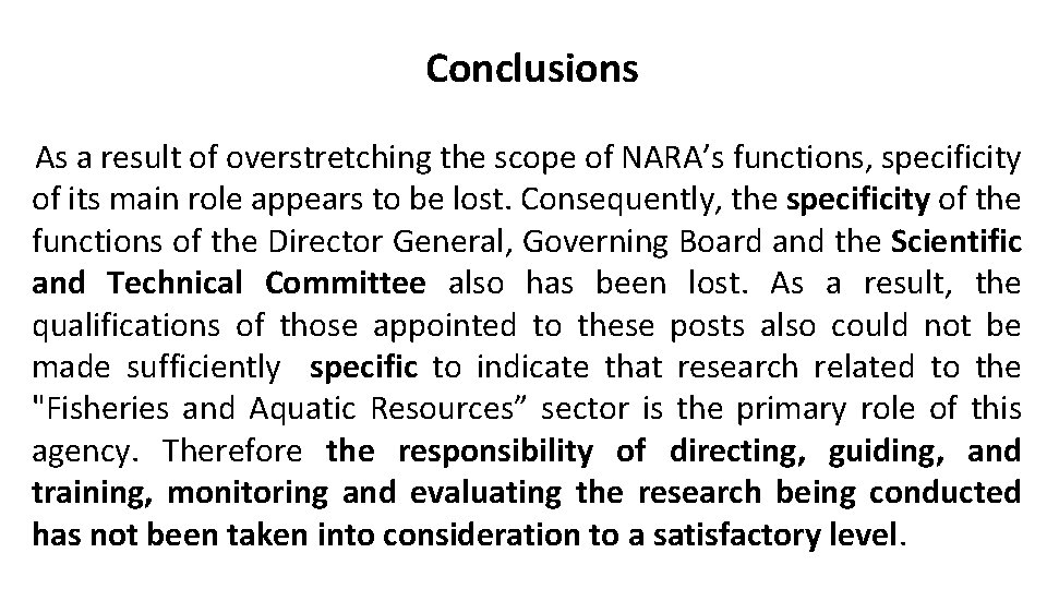 Conclusions As a result of overstretching the scope of NARA’s functions, specificity of its