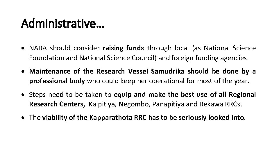 Administrative… NARA should consider raising funds through local (as National Science Foundation and National