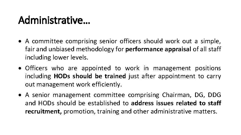 Administrative… A committee comprising senior officers should work out a simple, fair and unbiased