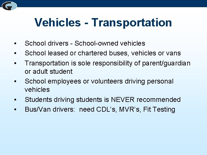 Vehicles - Transportation • • • School drivers - School-owned vehicles School leased or