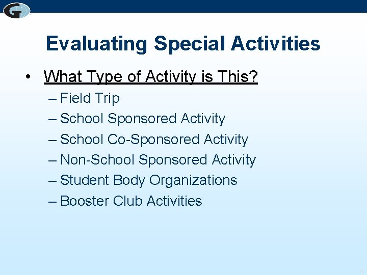 Evaluating Special Activities • What Type of Activity is This? – Field Trip –