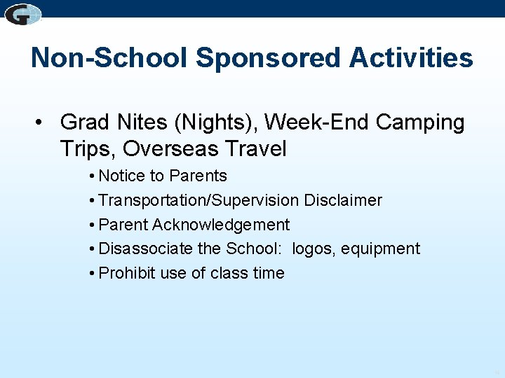 Non-School Sponsored Activities • Grad Nites (Nights), Week-End Camping Trips, Overseas Travel • Notice