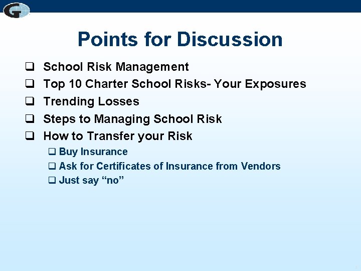 Points for Discussion q q q School Risk Management Top 10 Charter School Risks-
