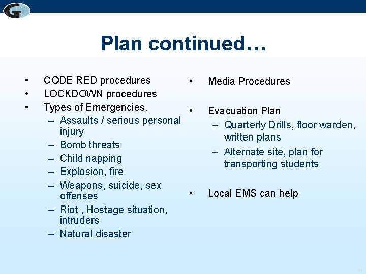 Plan continued… • • • CODE RED procedures • LOCKDOWN procedures Types of Emergencies.