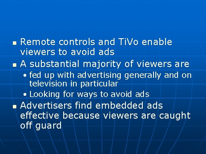 n n Remote controls and Ti. Vo enable viewers to avoid ads A substantial